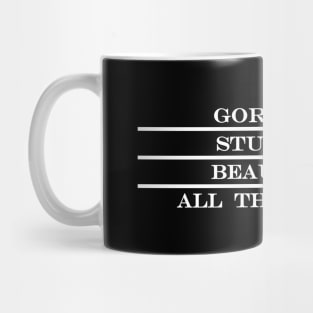 gorgeous stunning beautiful all the words Mug